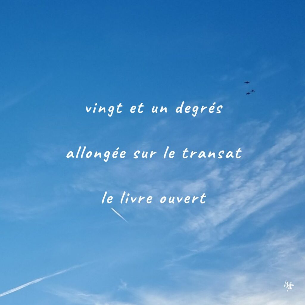 vingt et un degrés
allongée sur le transat
le livre ouvert